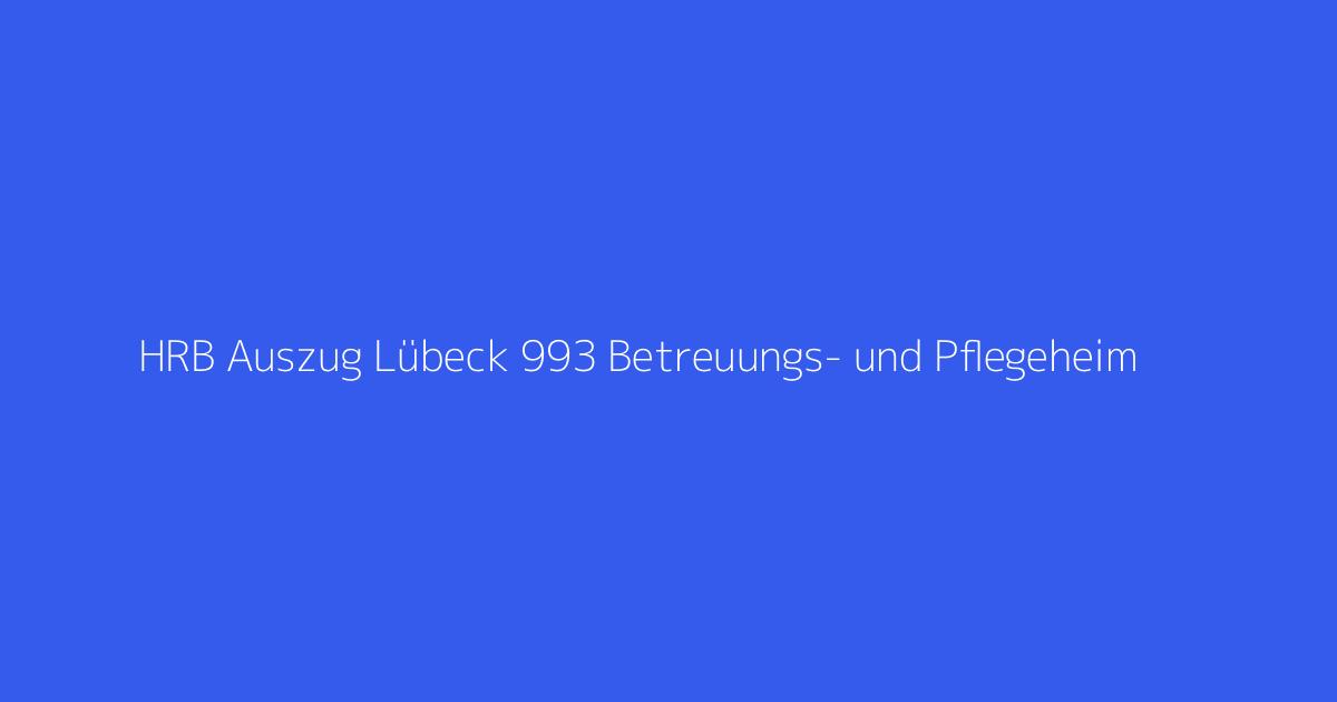 HRB Auszug Lübeck 993 Betreuungs- und Pflegeheim